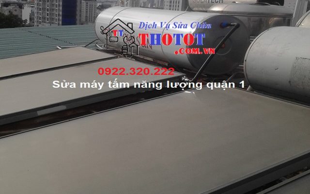 sửa máy nước nóng năng lượng mặt trời quận 1