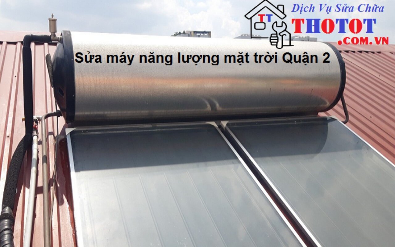 sửa máy nước nóng năng lượng mặt trời quận 2