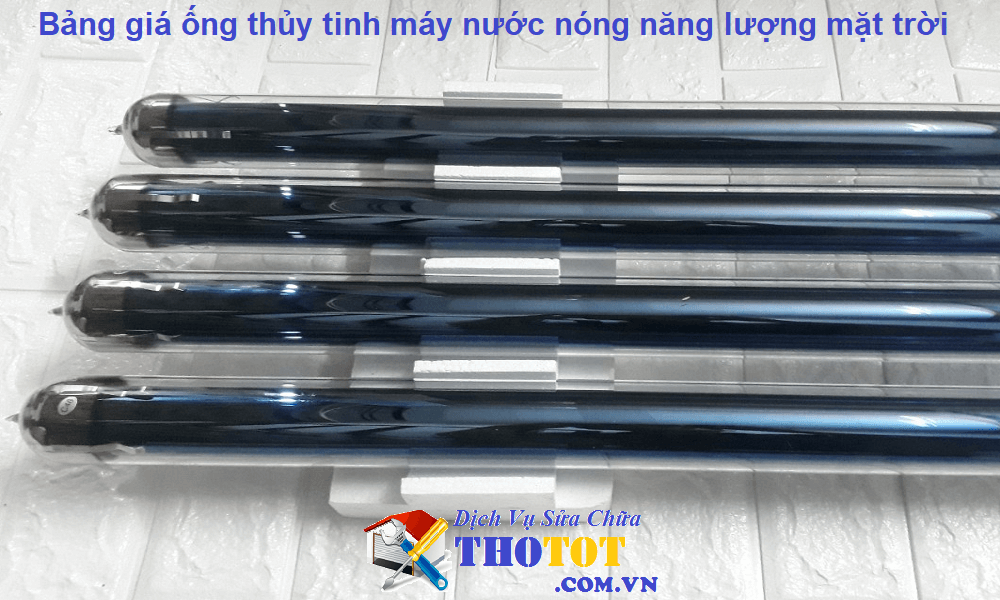 Bảng giá ống thủy tinh máy nước nóng năng lượng mặt trời